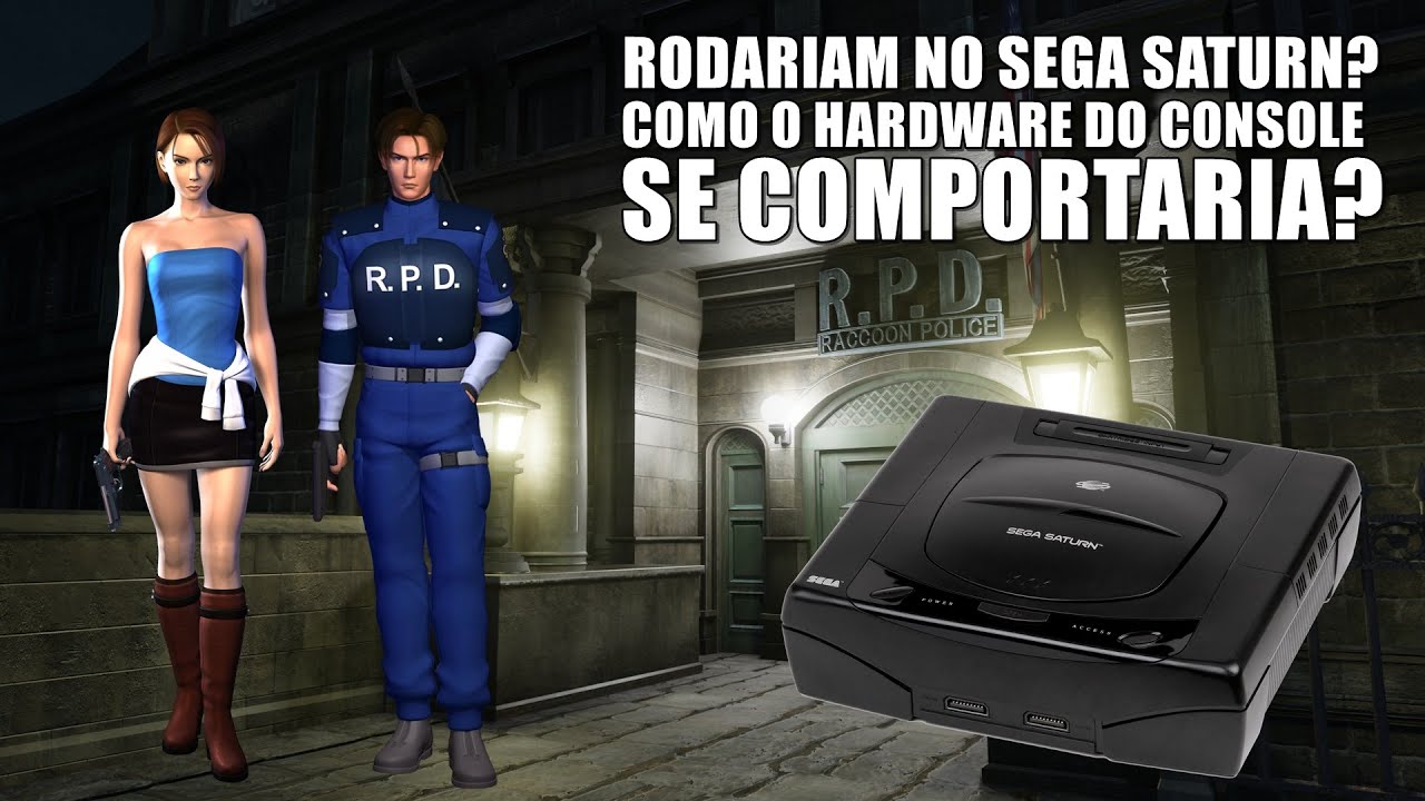 O SATURN RODARIA RESIDENT EVIL 2 E 3? COMO O HARDWARE DO CONSOLE IRIA SE COMPORTAR?