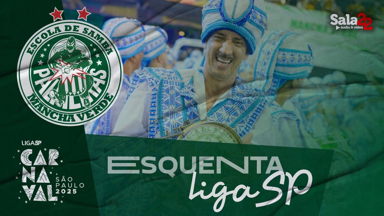 MANCHA VERDE 4K - ESQUENTA | CARNAVAL 2025 - LIGA-SP