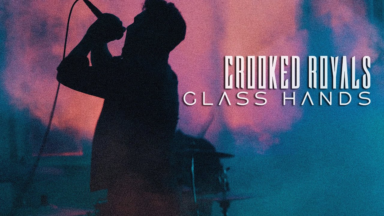 Crooked Royals - Glass Hands (Official Music Video)
