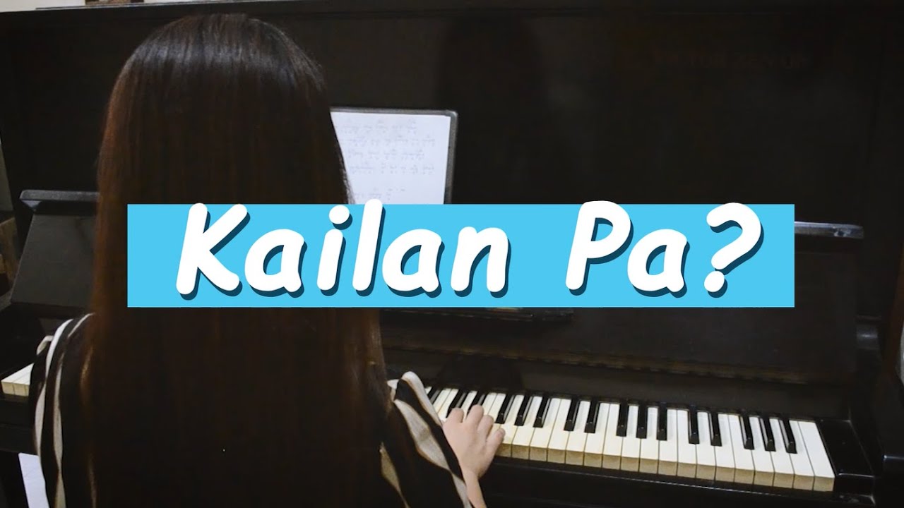 Kailan Pa? - Piano Instrumental with Lyrics