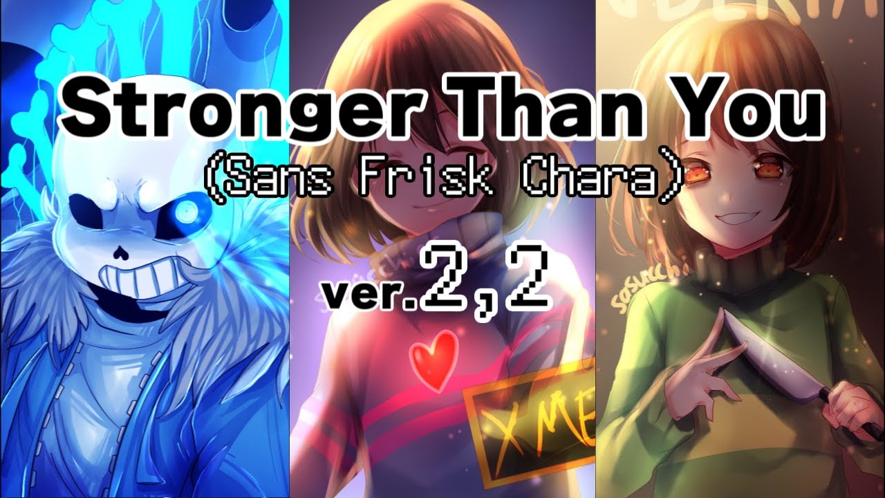 【Undertale】Stronger than you (ver Sans Frisk Chara）日本語【CHIHORI＠ちぃ様】2.2