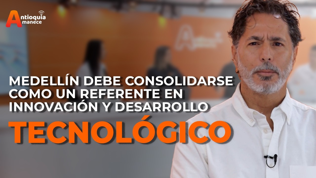 “Medellín debe consolidarse como un referente en innovación y desarrollo tecnológico”: Camilo Zapata