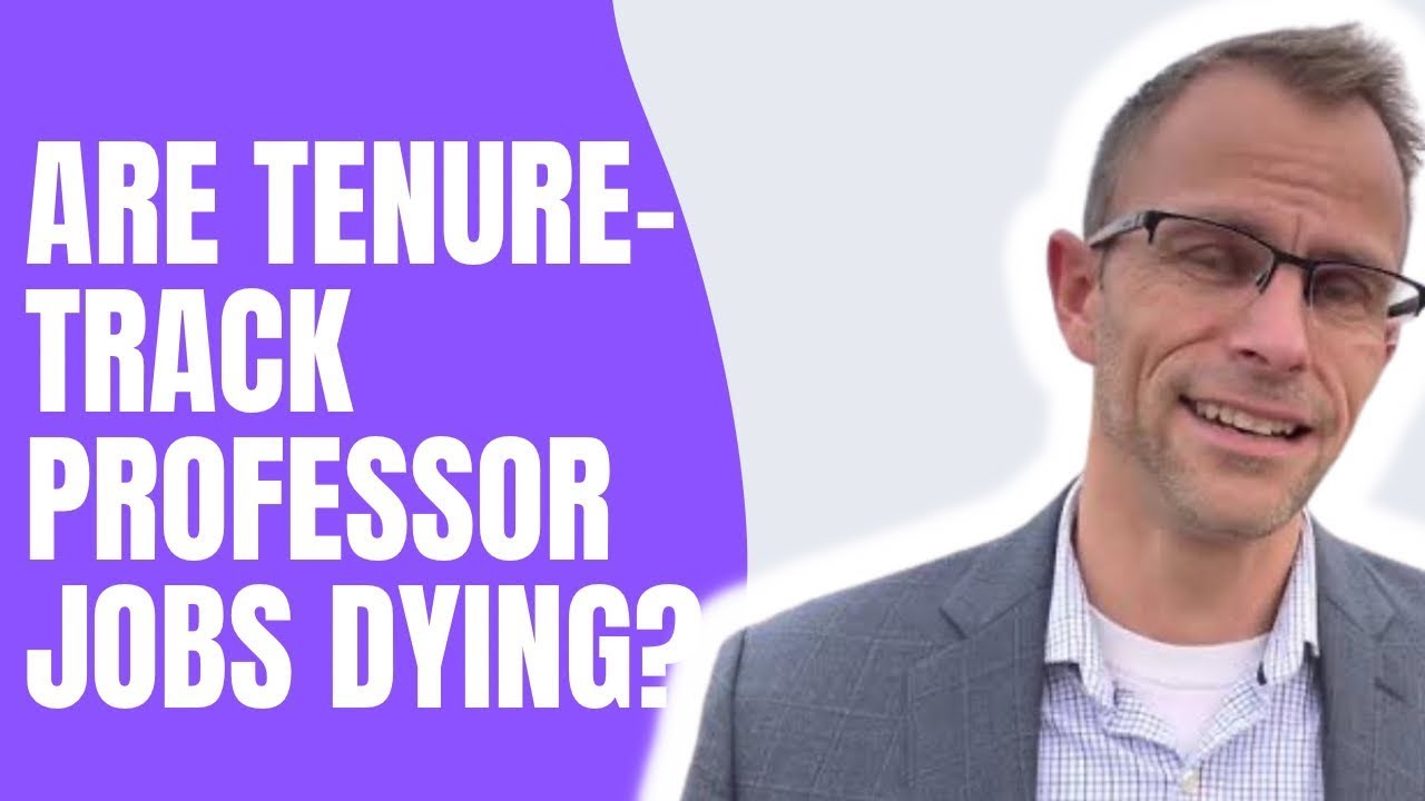 Are Tenure-Track Professor Jobs Dying? Is Academia Dead?