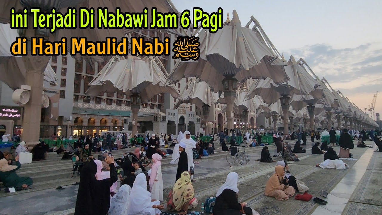 FENOMENA DETIK2 PAYUNG RAKSASA DI NABAWI TERBUKA DI HARI MAULID NABI ﷺ  JAM 6 PAGI