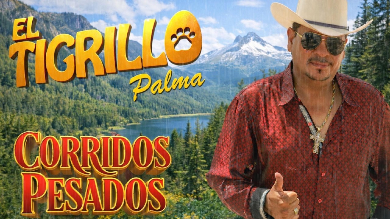 El Tigrillo Palma 🕺Corridos Perrones de Pura Calidad 💯 ¡Grandes Éxitos!
