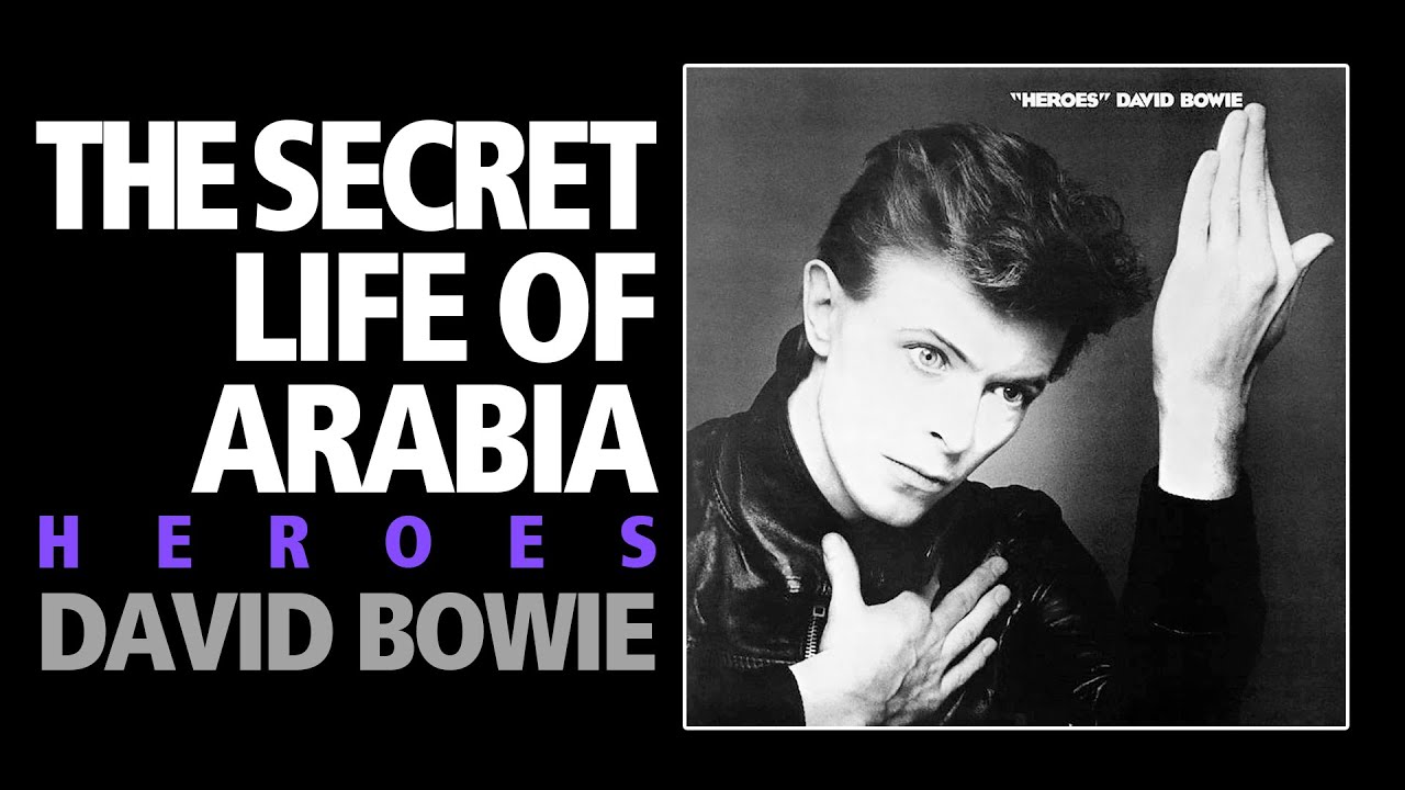 The Secret Life Of Arabia / David Bowie - Heroes