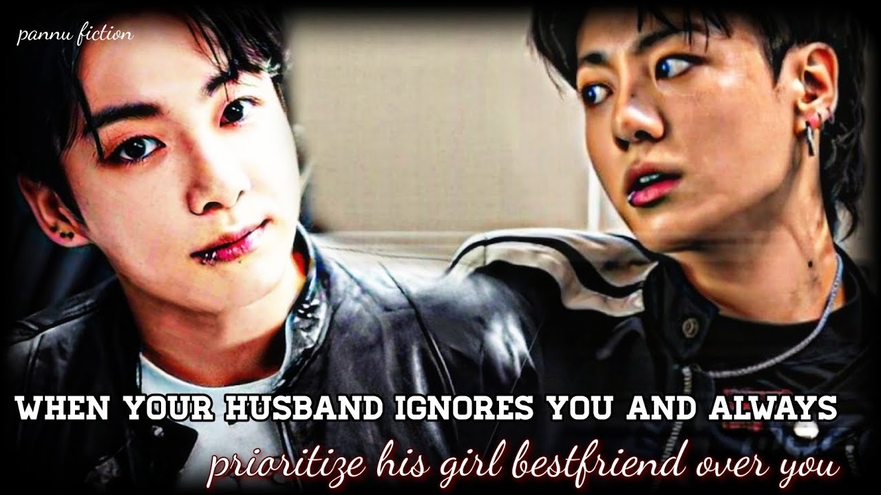 /When your husband ignores you and always prioritize his girl bestfriend over you/ #pov #jk #bts