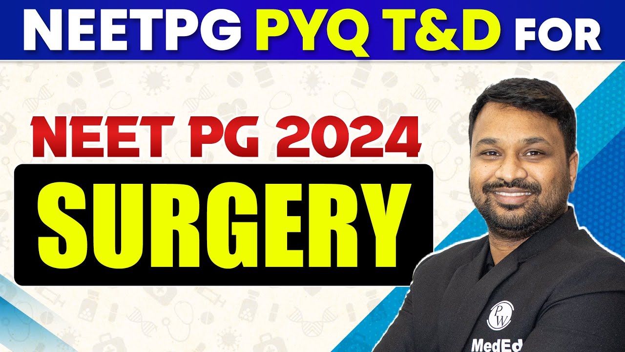Surgery | PYQ Series For NEET PG 2024 | Dr. Sandeep