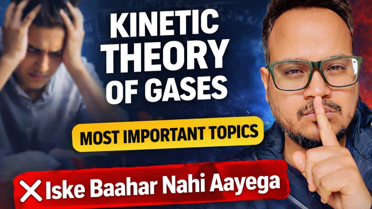 Kinetic Theory of Gases – Most Important Topics | Class 11 Physics Final Exams 2026