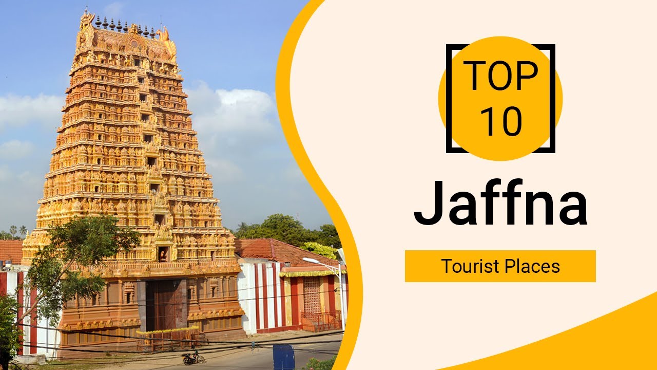Top 10 Best Tourist Places to Visit in Jaffna | Sri Lanka - English
