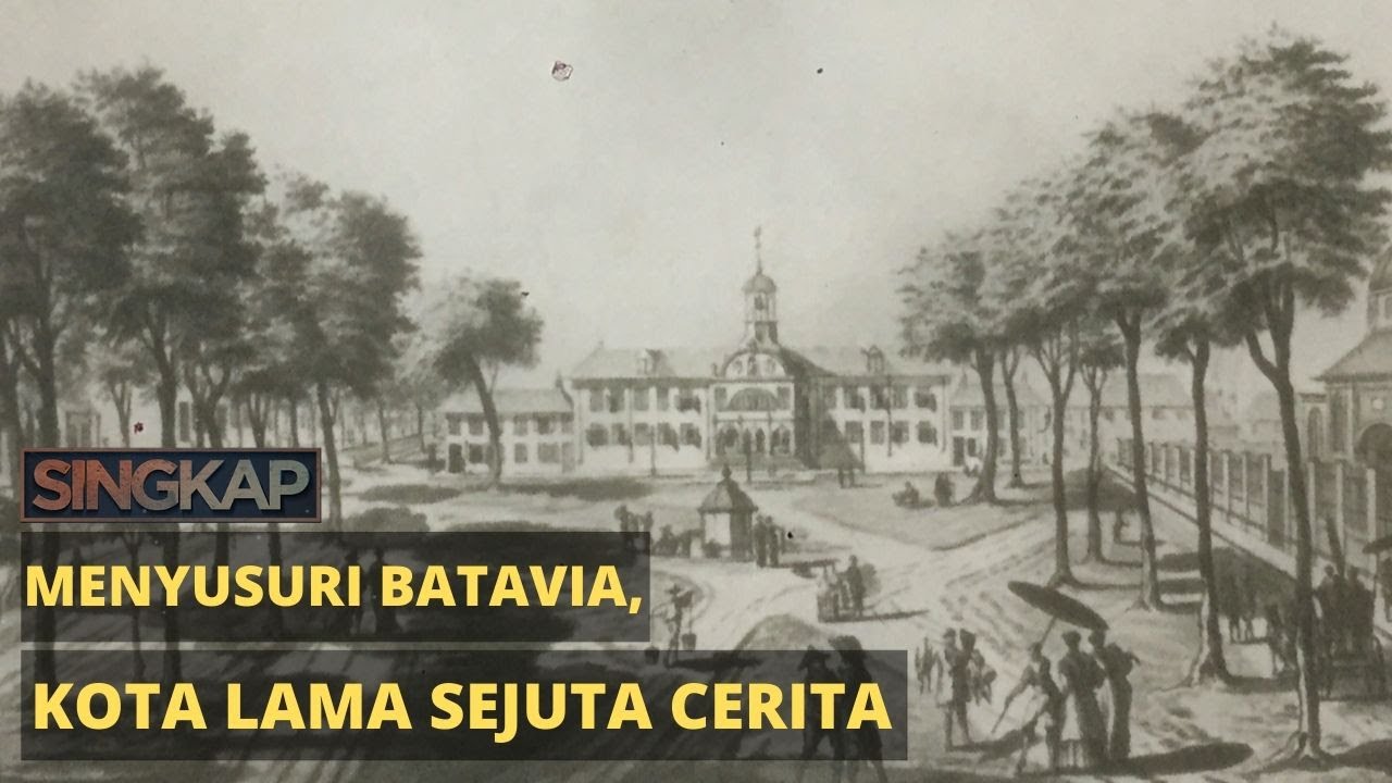 Jejak OUD Batavia - SINGKAP