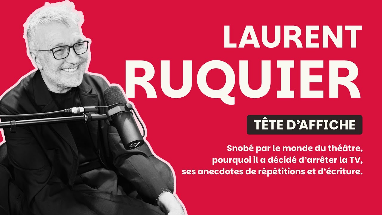 LAURENT RUQUIER est notre T&ecirc;te d&rsquo;Affiche : son amour pour le th&eacute;&acirc;tre VS le snobisme du secteur !