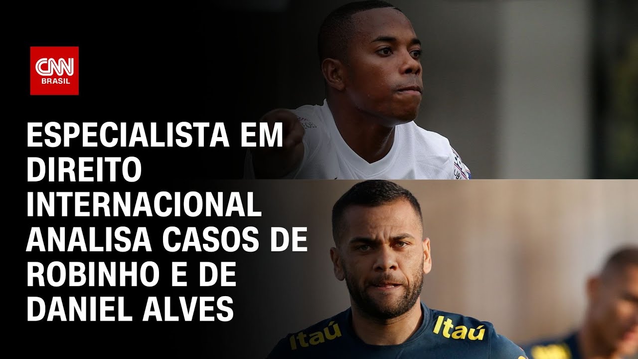 Especialista em Direito Internacional analisa casos de Robinho e de Daniel Alves | CNN NOVO DIA