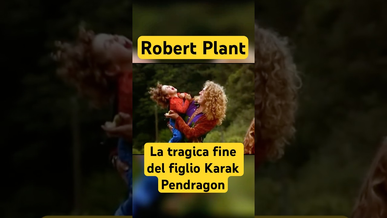 Robert Plant: La Tragica Perdita del Figlio Karak