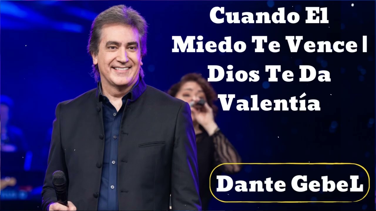 Cuando El Miedo Te Vence | Dios Te Da Valentía - Dante Gebel 2025