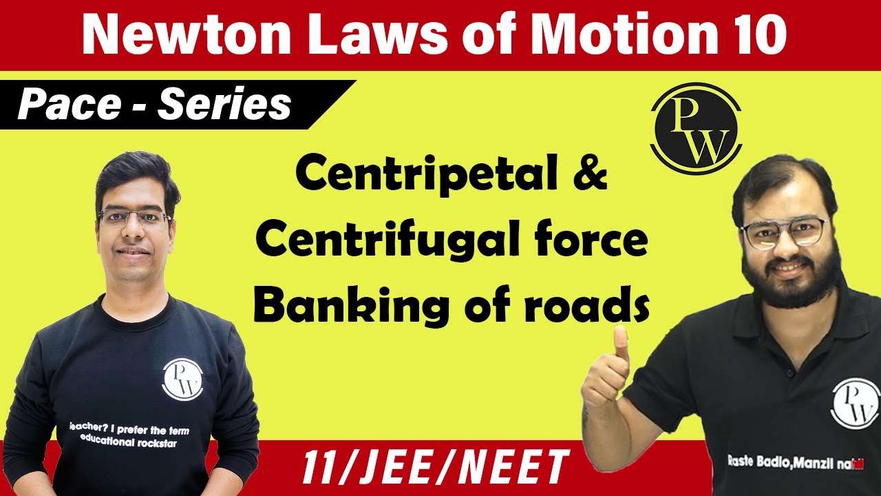 NLM 10 | Circular Motion | Centripetal, centrifugal force | Banking of roads | 11 | Neet | IIT JEE |