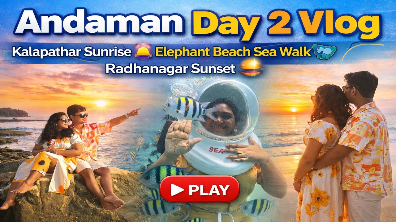 👉 Andaman Day 2 Vlog | Kalapathar Sunrise 🌅 Elephant Beach Sea Walk 🤿 Radhanagar Sunset