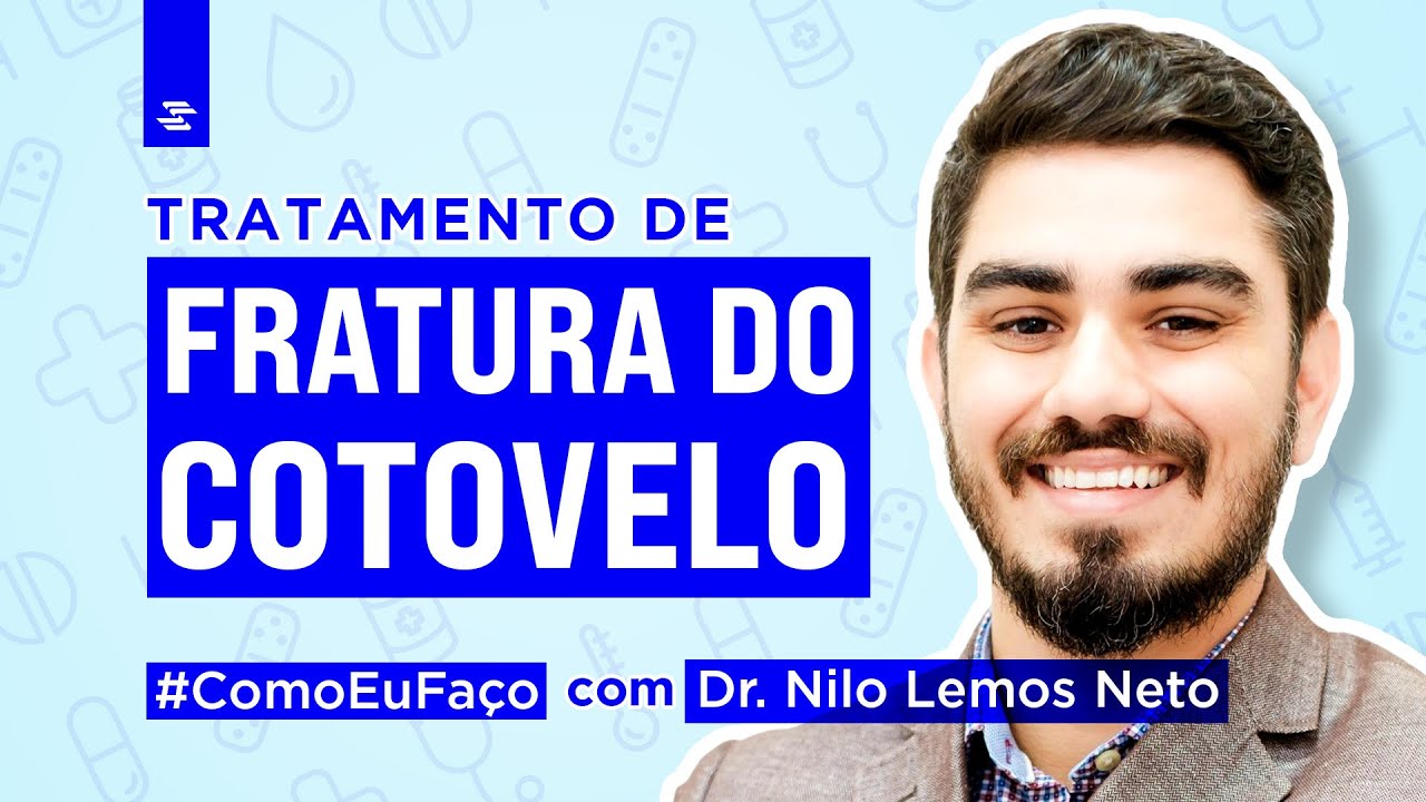 Como Eu Fa&ccedil;o: Tratamento de Fratura de Cotovelo com Dr. Nilo Lemos Neto
