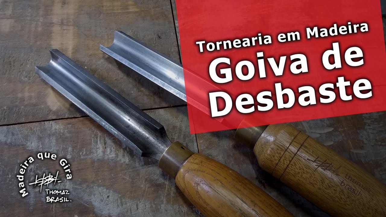 Ferramentas de Tornearia em Madeira: Goiva Desbaste
