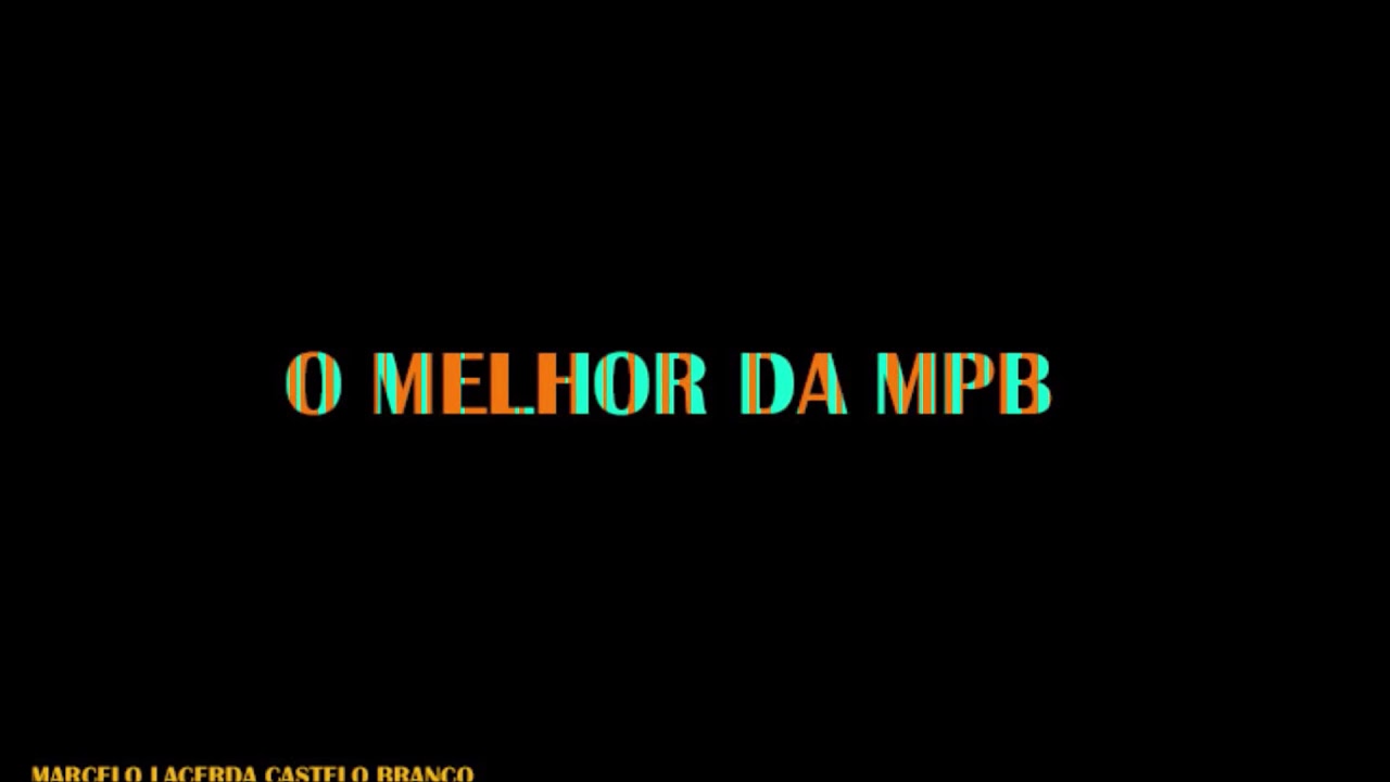 O MELHOR DA MPB