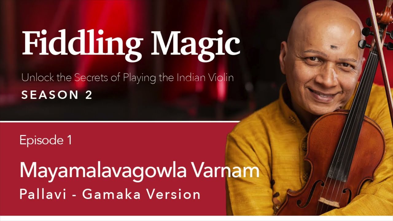 Fiddling Magic - Violin Tutorials  - Season 2 - EPISODE 1 - Mayamalavagowla Varnam (Pallavi)