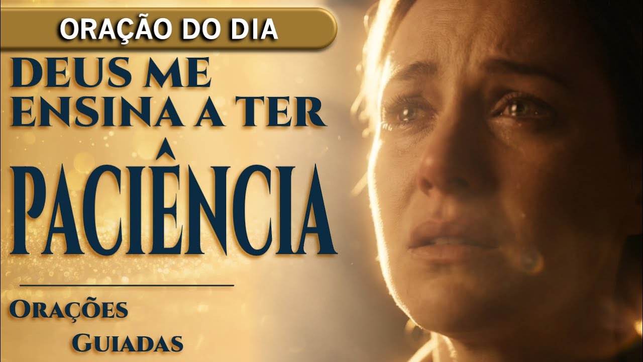 ORAÇÃO DO DIA DE HOJE - Deus, Me Ensina A Descansar Enquanto Eu Espero | Orações Guiadas