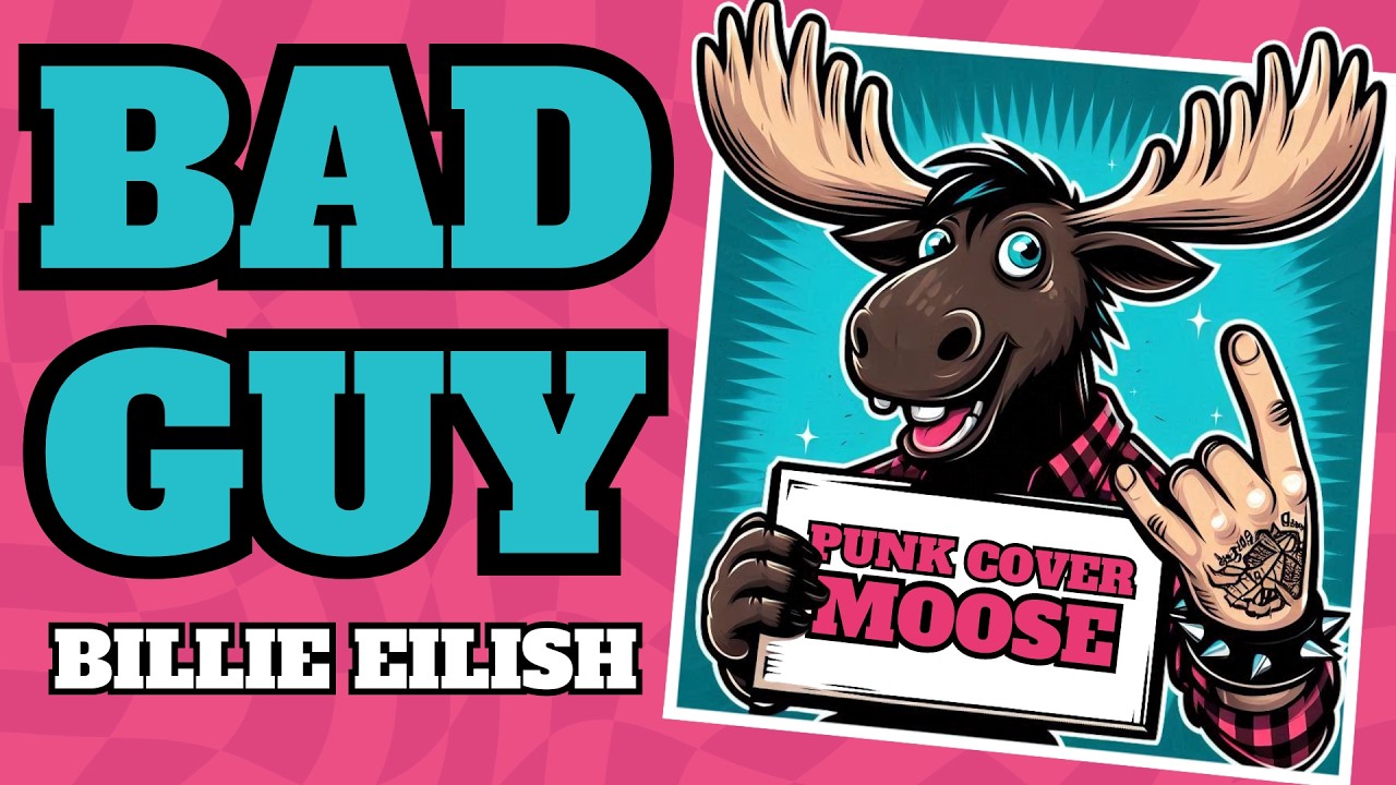 Billie Eilish Bad Guy (Punk Rock Version by Punk Cover Moose)