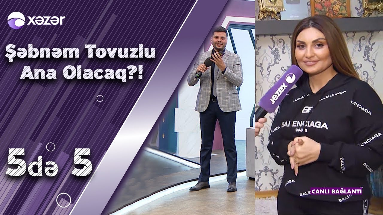 Şəbnəm Tovuzlu Ana Olacaq?! Canlı Yayımda