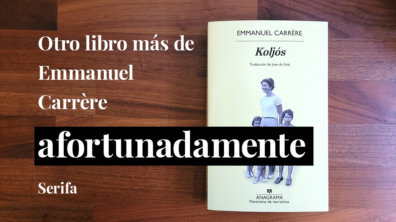 Otro libro más de Carrère, afortunadamente: Koljós, de Emmanuel Carrère