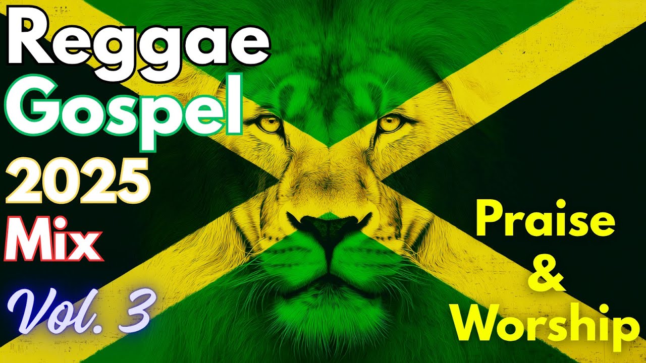 Reggae Gospel Mix Vol. 3 | 2025 Christian Roots & Praise Album