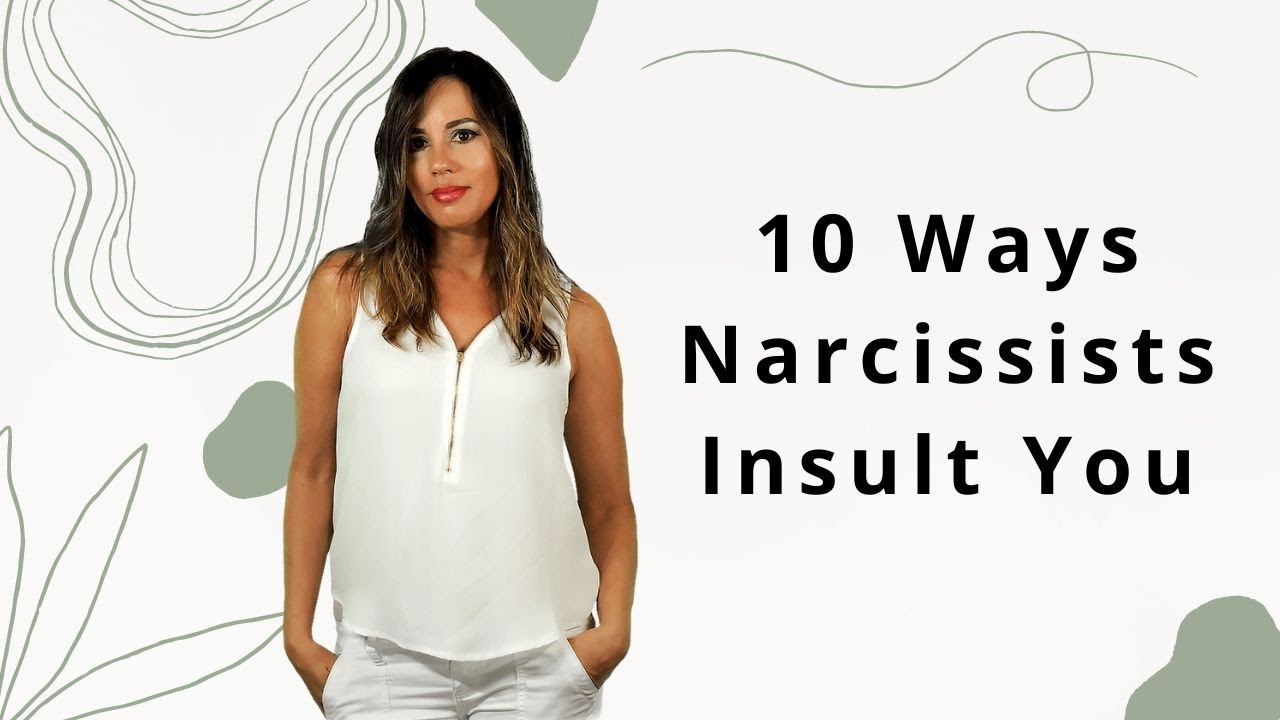 10 Ways Narcissists Insult You & Erode Your Self Esteem 
