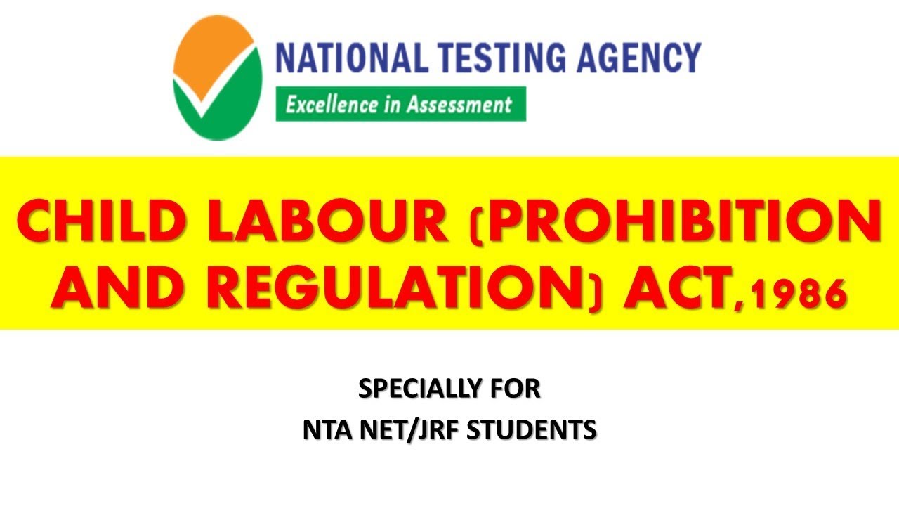 CHILD LABOUR (PROHIBITION AND REGULATION) ACT, 1986 | LABOUR LAWS NTA NET/JRF |