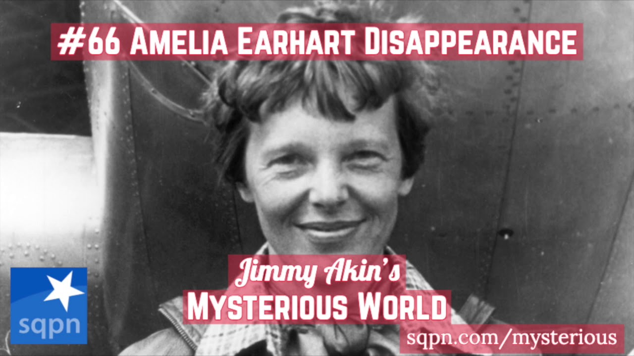 Amelia Earhart - Jimmy Akin's Mysterious World