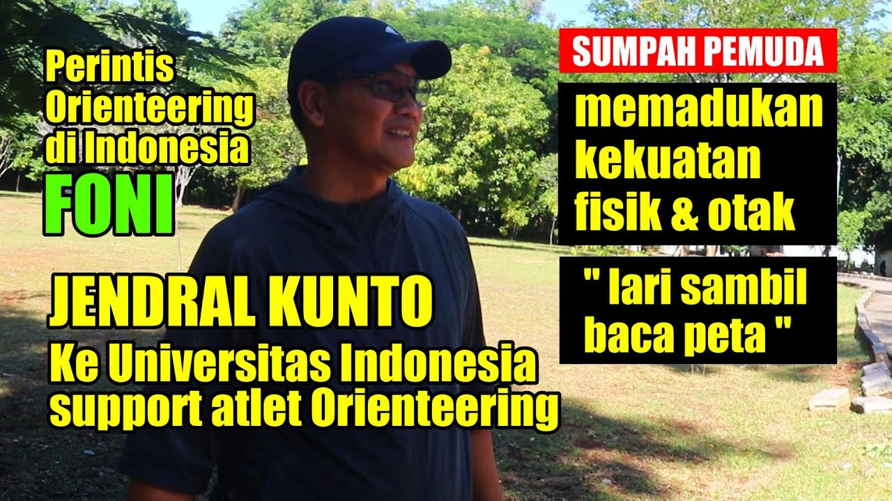 JENDRAL KUNTO KE UNIVERSITAS INDONESIA SUPPORT ATLET ORIENTEERING 
