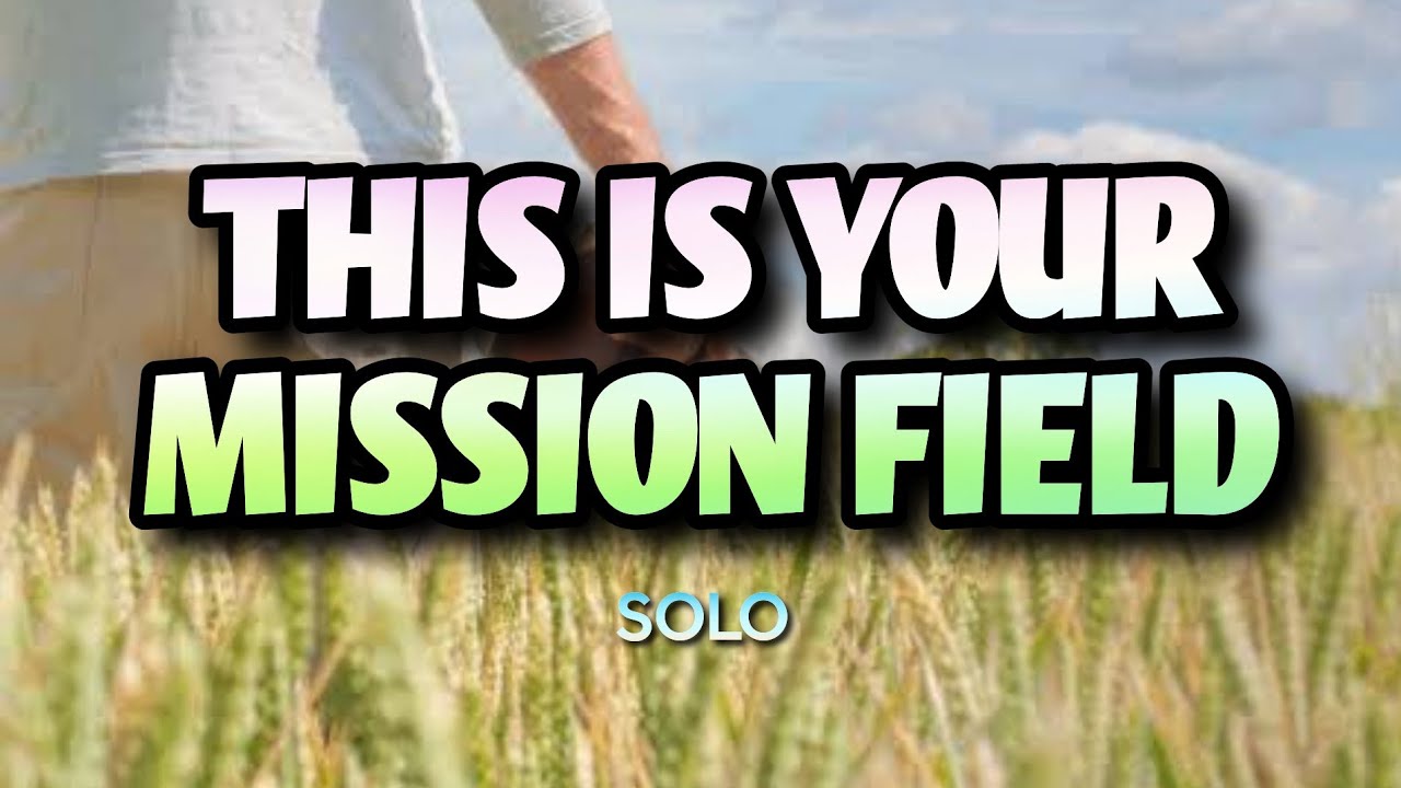 THIS IS YOUR MISSION FIELD | SOLO | Song Offering