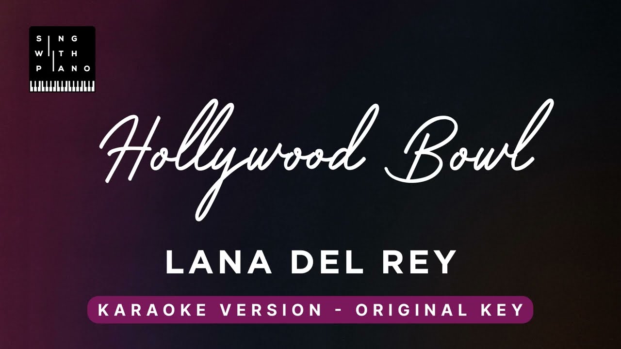 Hollywood Bowl - Lana Del Rey (Original Key Karaoke) - Piano Instrumental Cover with Lyrics