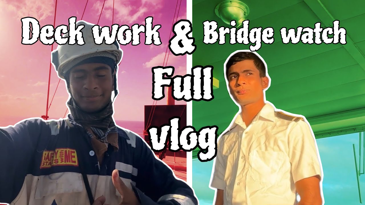Deck work & Bridge watch Full vlog in hindi | ft. Merchant Navy | 