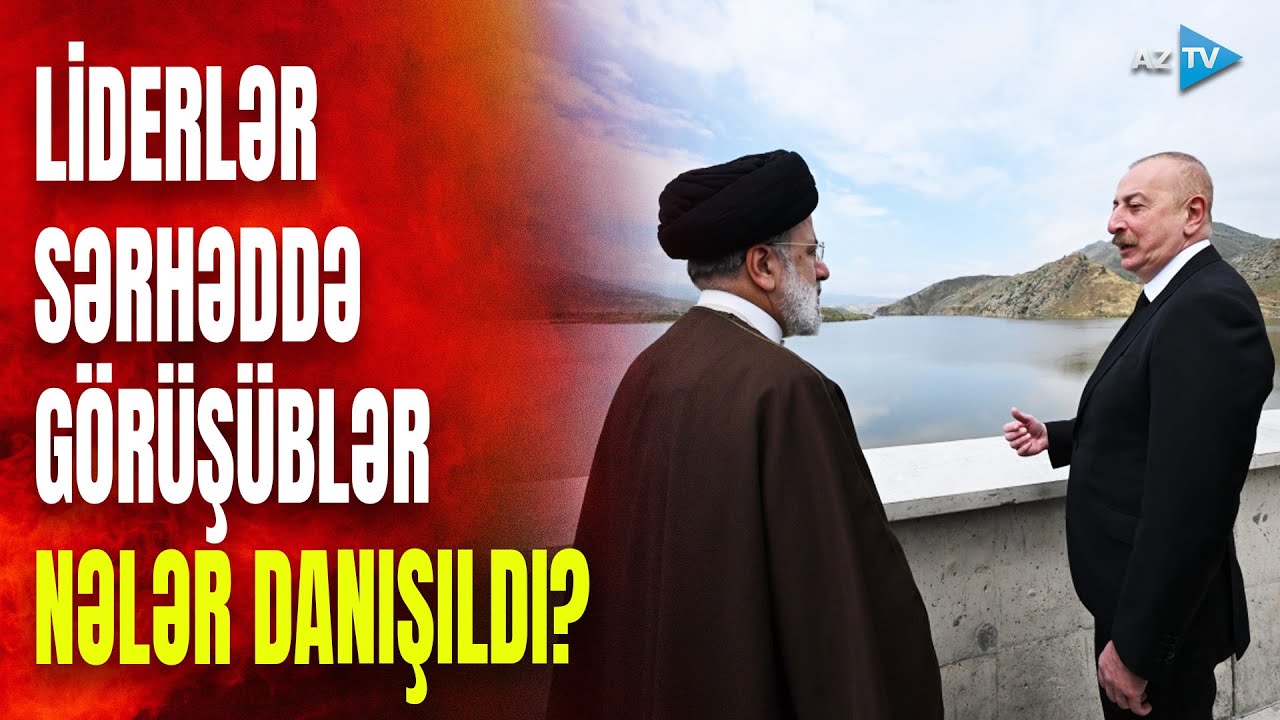 Prezident İlham Əliyev və Prezident Seyid İbrahim Rəisi Azərbaycan-İran dövlət sərhədində görüşüblər