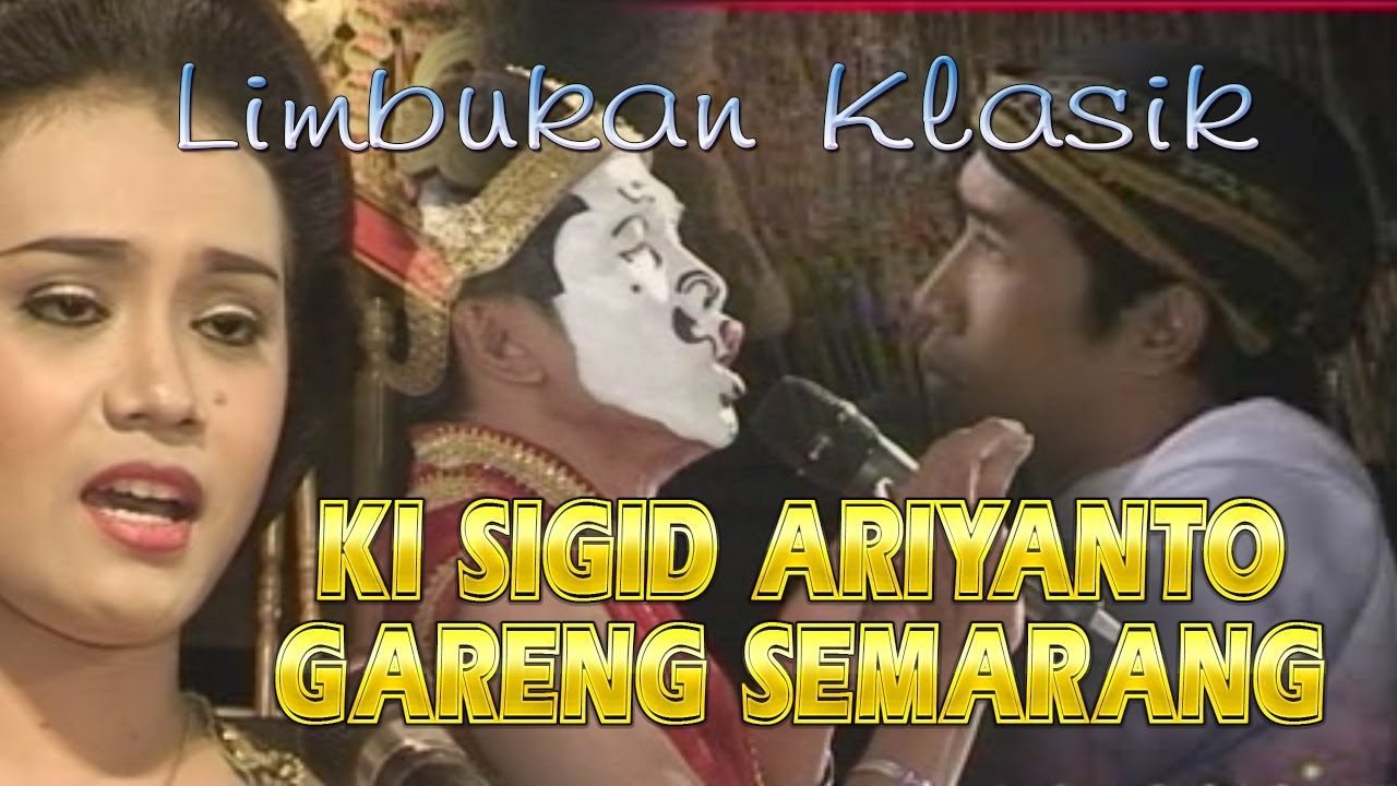 LIMBUKAN LAWAK-E GARENG SUMAR BAGIYO SEMARANG DALANG-E SIGID ARIYANTO REMBANG NGENE KIE APIK ORA ???