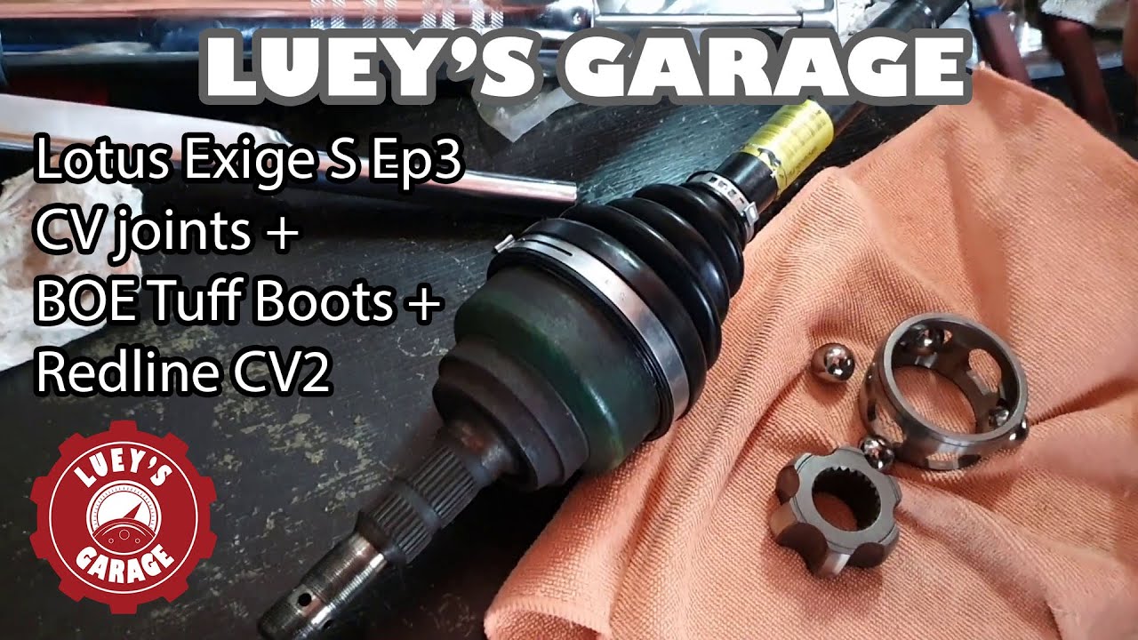 Lotus Exige S Episode 3 - CV joints + BOE Tuff Boots + Redline CV2 grease 2ZZ C64