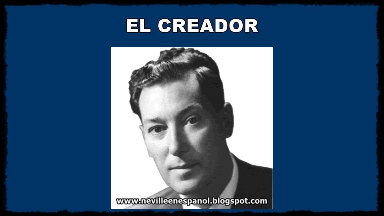 EL CREADOR (Neville Goddard - 27-10-1969)