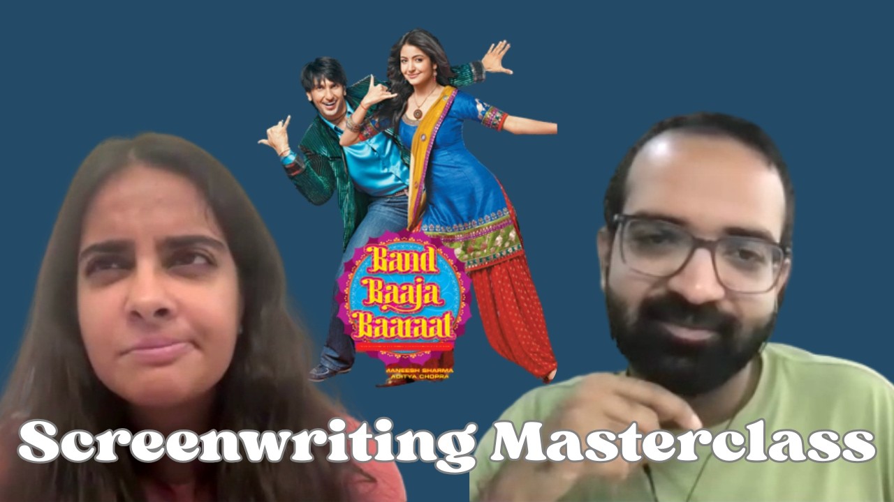 Workshop: How to Write a Bollywood Romantic Comedy - Band Baaja Baaraat Screenwriting Explained