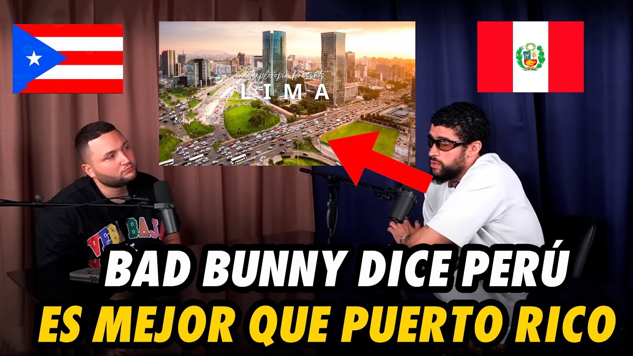PERÚ ES MAS de lo  QUE SE IMAGINA EL MUNDO - opino  BAD BUNNY