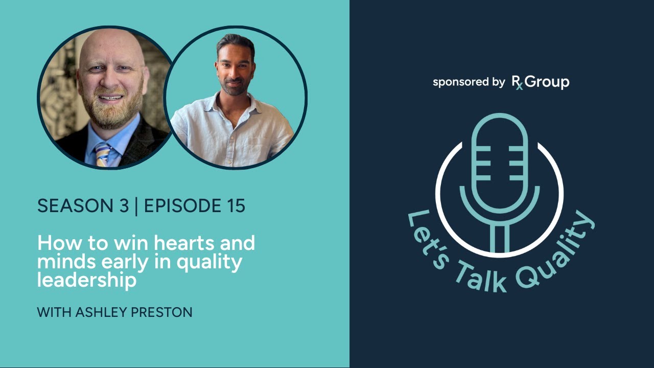 How to win hearts and minds as a quality leader, with Ashley Preston.