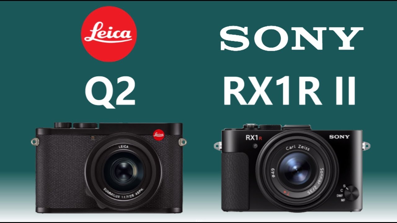 Leica Q2 vs Sony Cyber-shot DSC-RX1R II