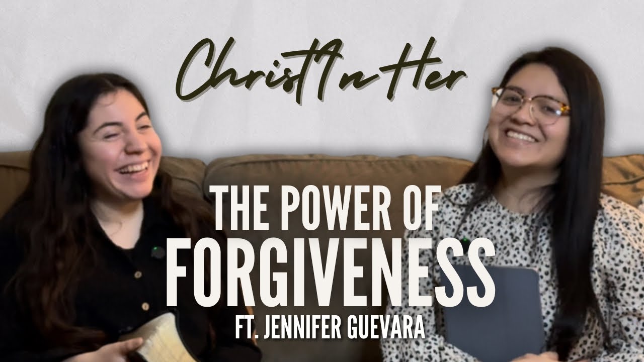 Episode 4: “The Power Of Forgiveness” Ft. Jennifer Guevara 