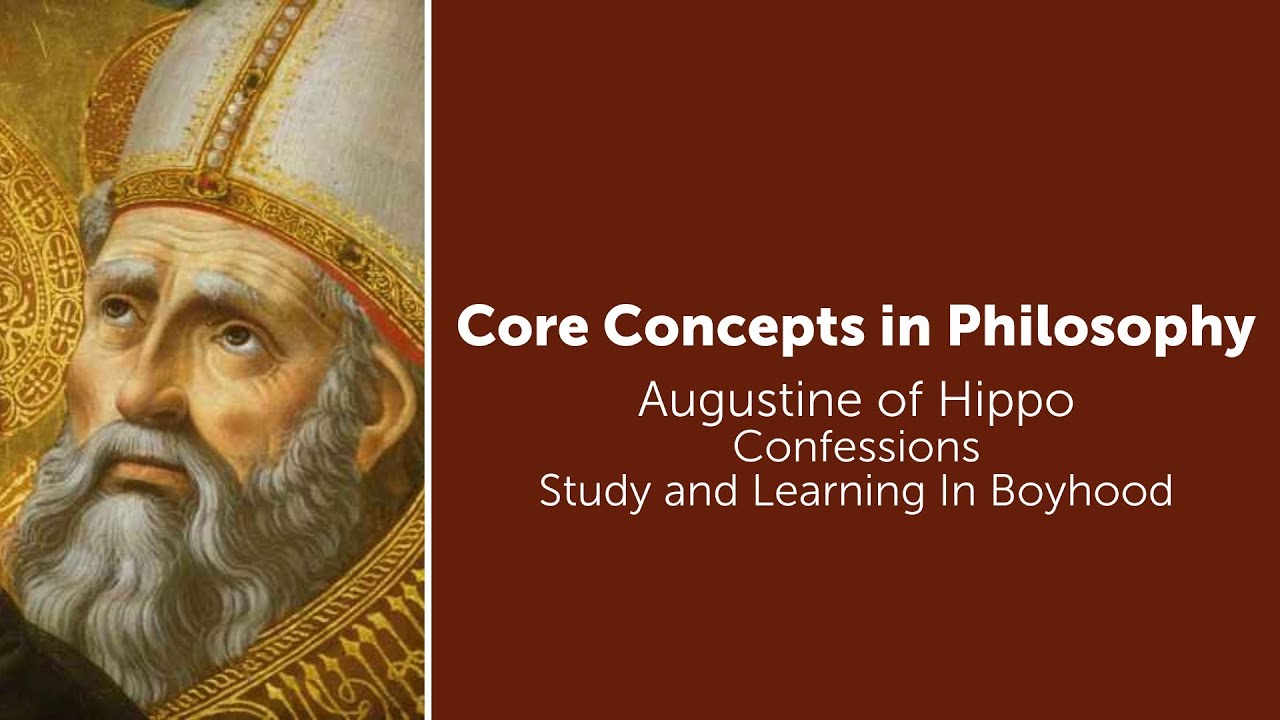 Augustine, Confessions | Study and Learning in Boyhood | Philosophy Core Concepts