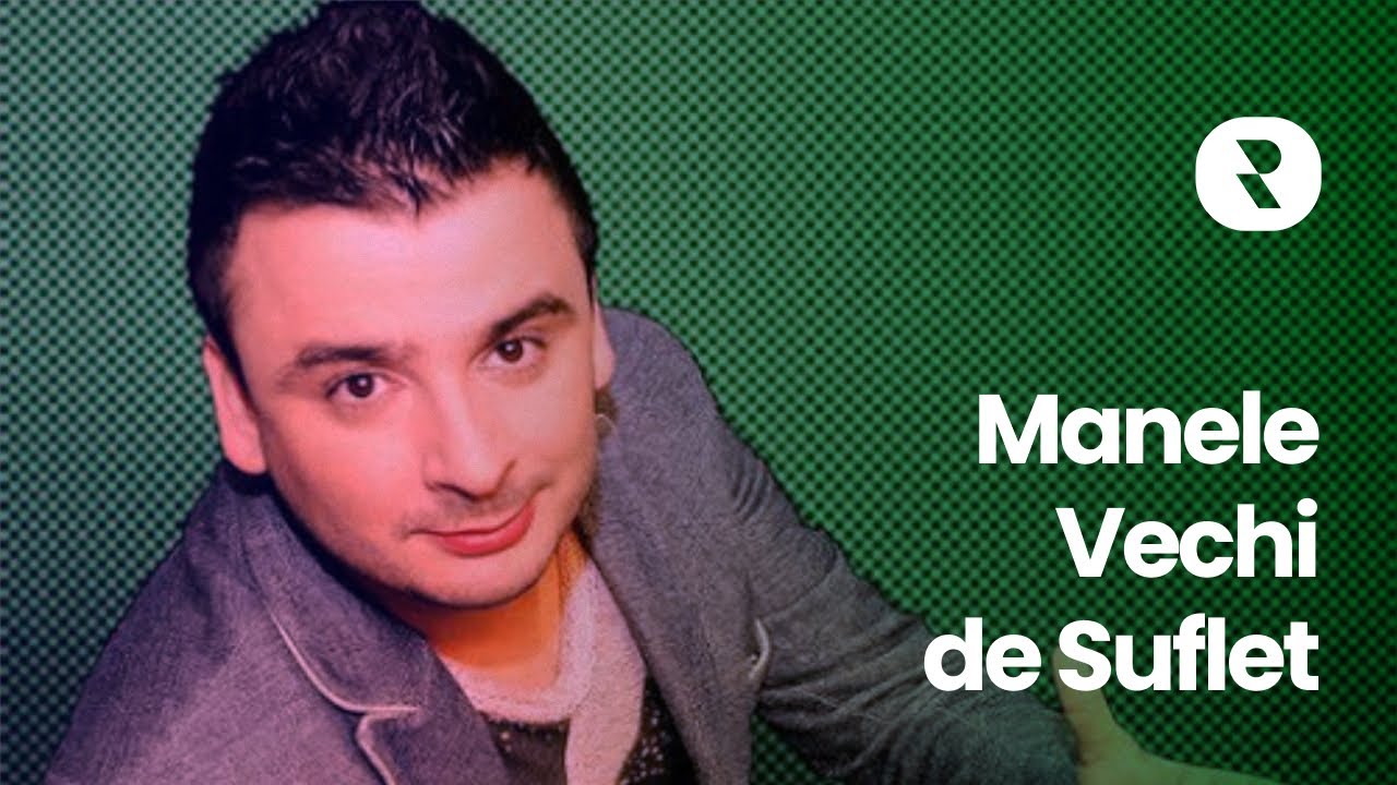 Manele Vechi de Suflet 🎵 Hituri Manele pe Sufletul Tau 🎵 Colaj Manele Vechi Nemuritoare