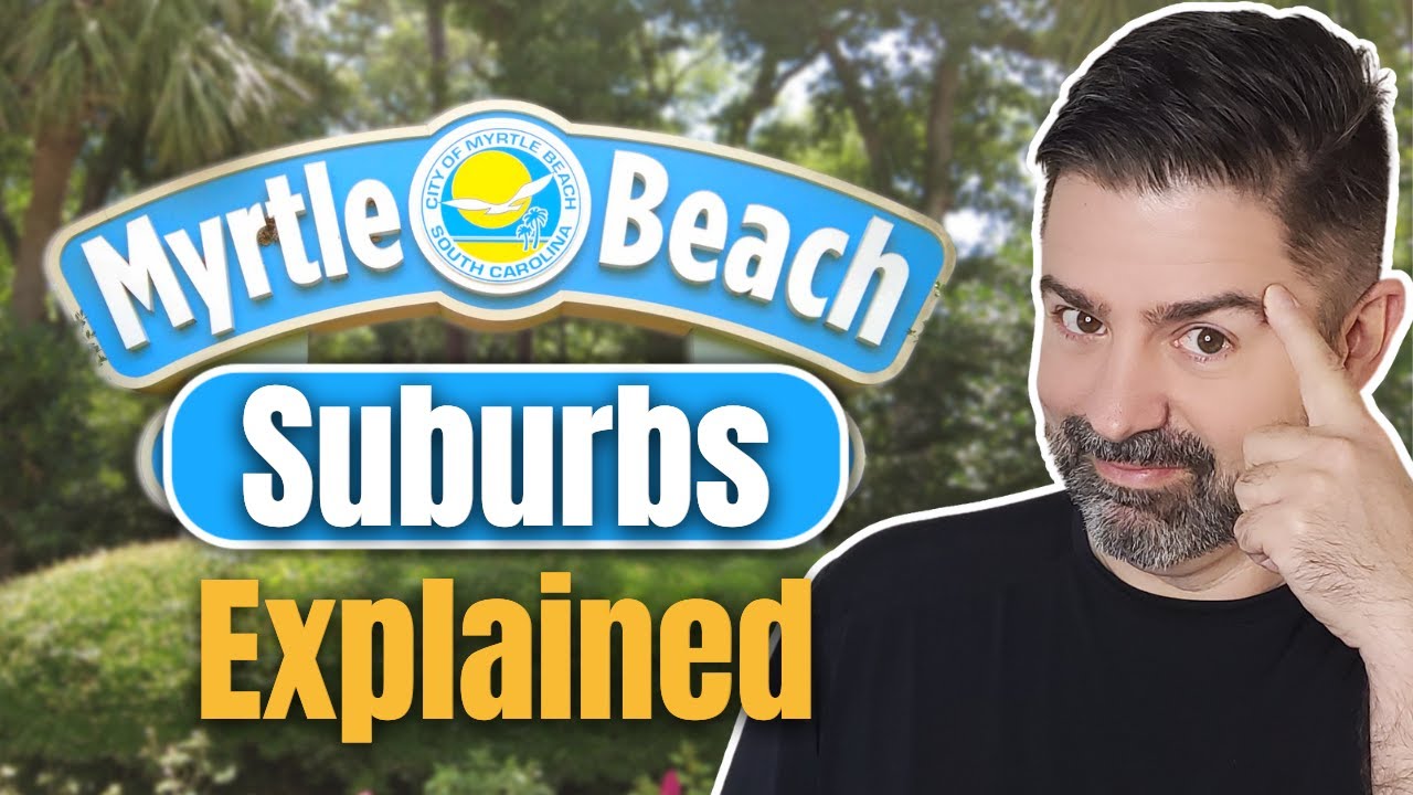 Is Life In MYRTLE BEACH Right For You?  (TOUR of ALL SUBURBS!)