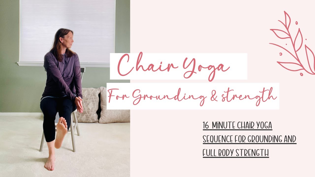 Chair Yoga For Intention: To Ground and Strengthen